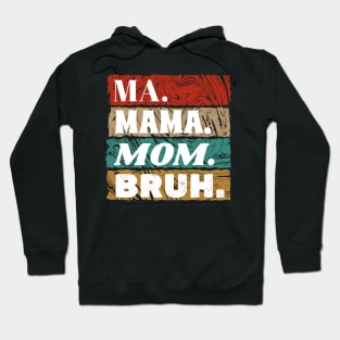 mommy ma mama mom bruh - retro classic Hoodie